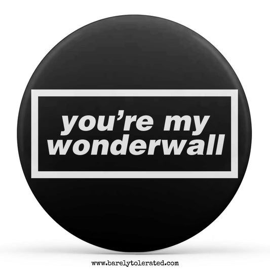 You're My Wonderwall