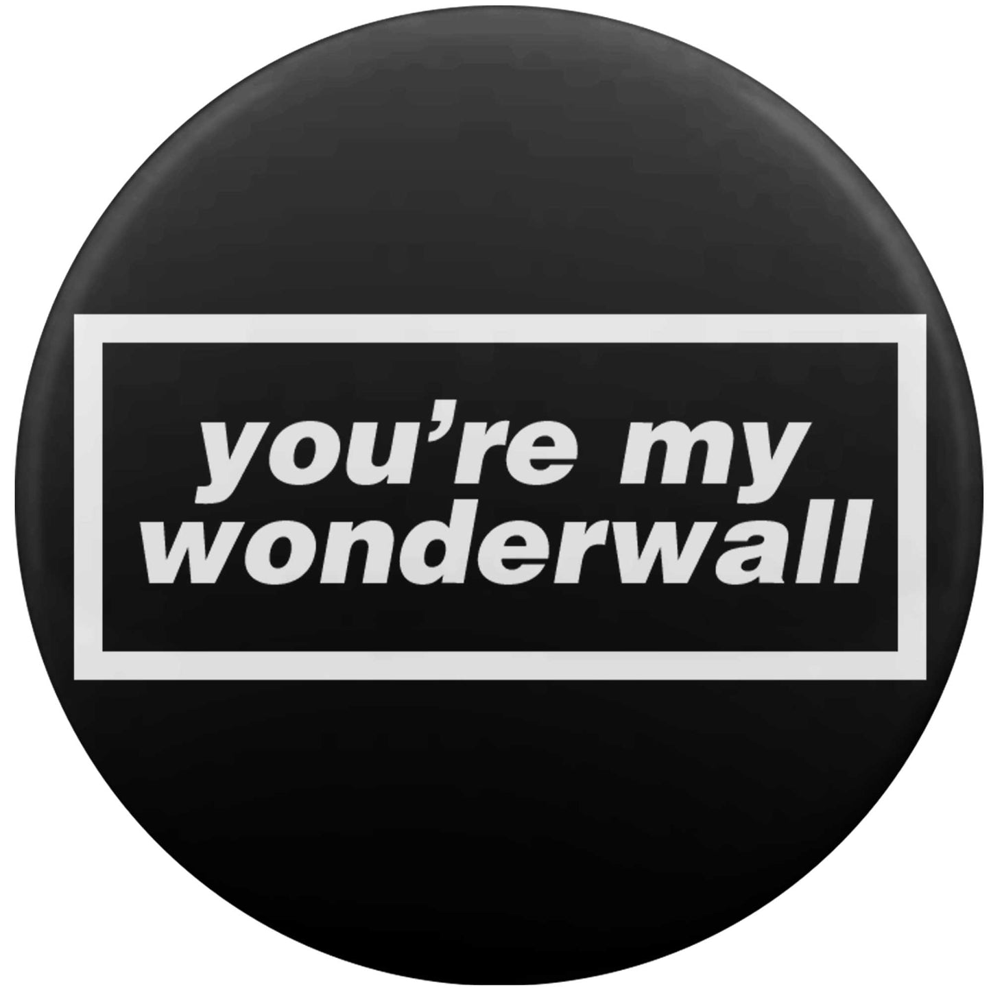 You're My Wonderwall