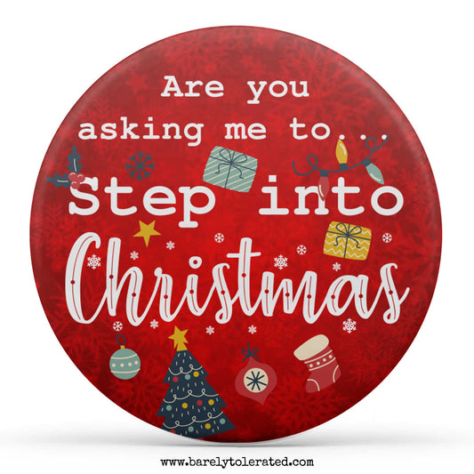 Are You Asking Me To Step Into Christmas