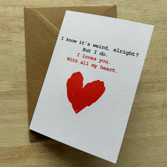 Funny Nessa Valentines Day Card I Know It's Weird Greeting Card / Funny Gavin & Stacey Themed Valentine's Card for Her or Him