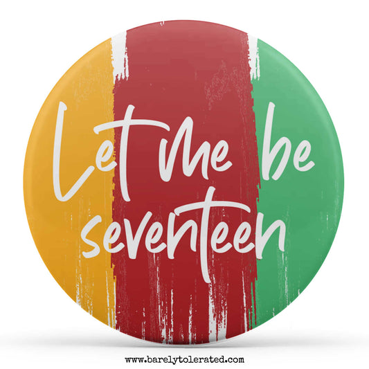 Let Me Be Seventeen