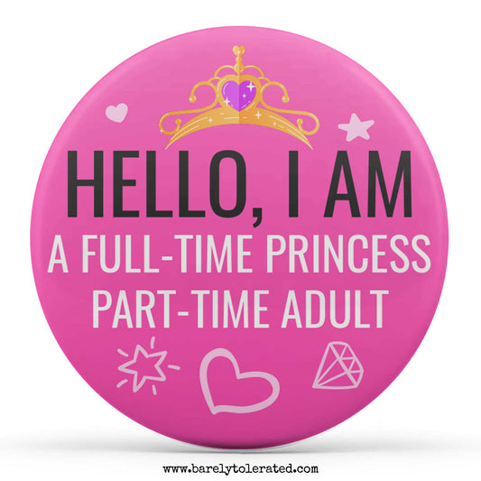 Hello, I Am A Full-Time Princess, Part-Time Adult