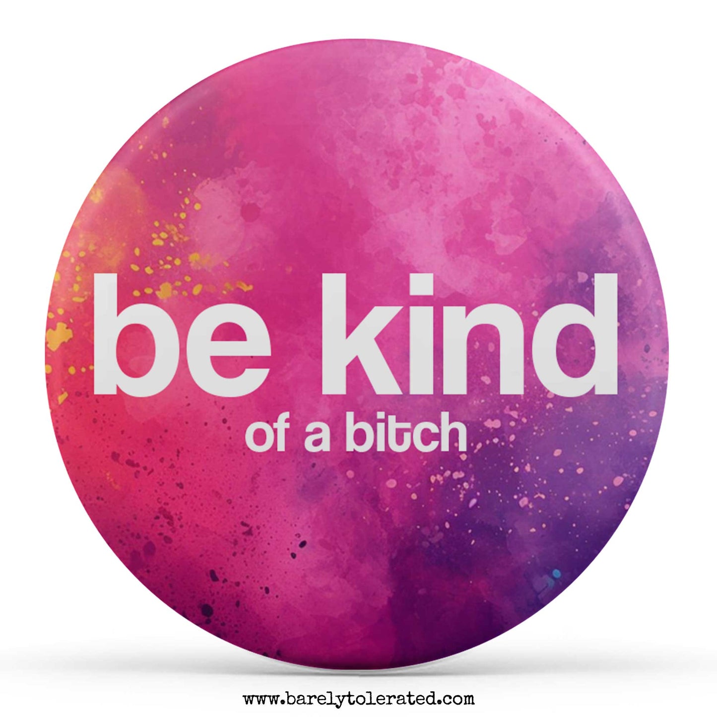 Be Kind Of A Bitch