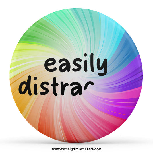 Easily Distracted