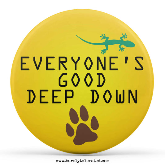Everyone's Good Deep Down