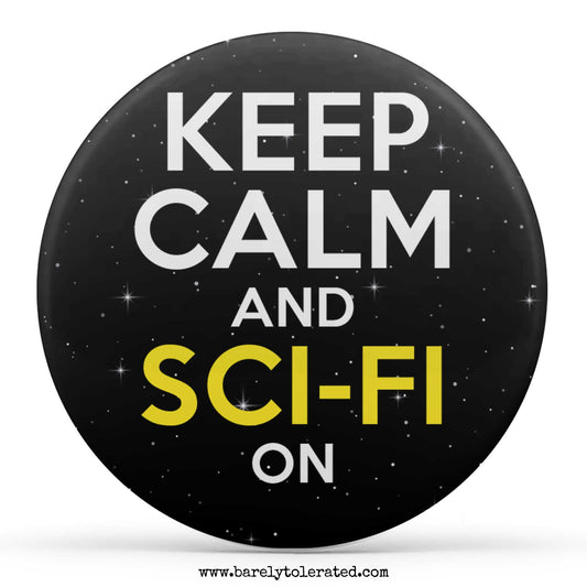 Keep Calm And Sci-Fi On