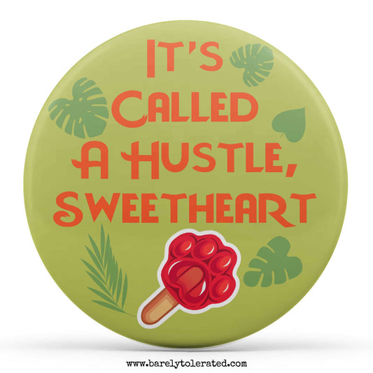 It's Called A Hustle, Sweetheart