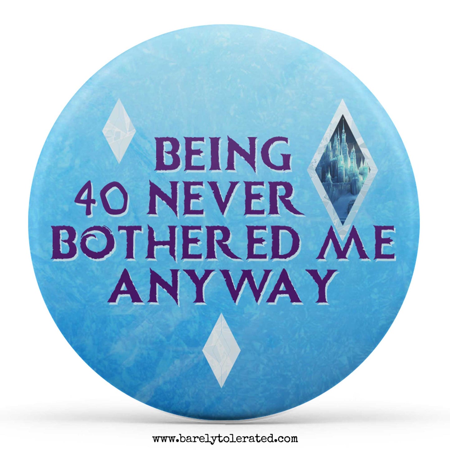Being 40 Never Bothered Me Anyway - Customised