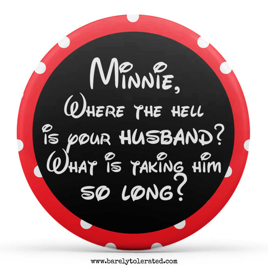 Minnie, Where The Hell Is Your Husband?