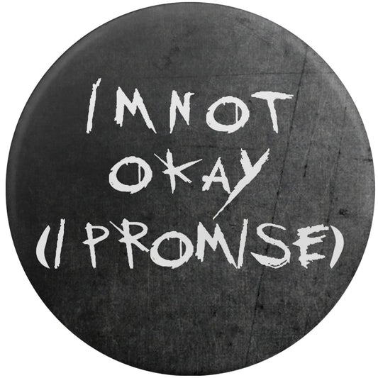I'm Not Okay (I Promise)