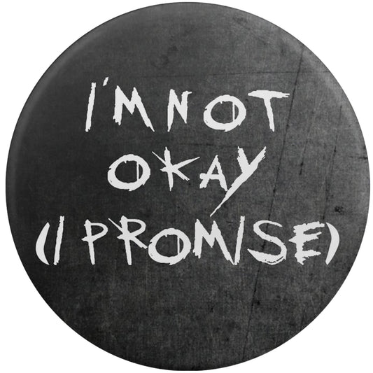I'm Not Okay (I Promise)