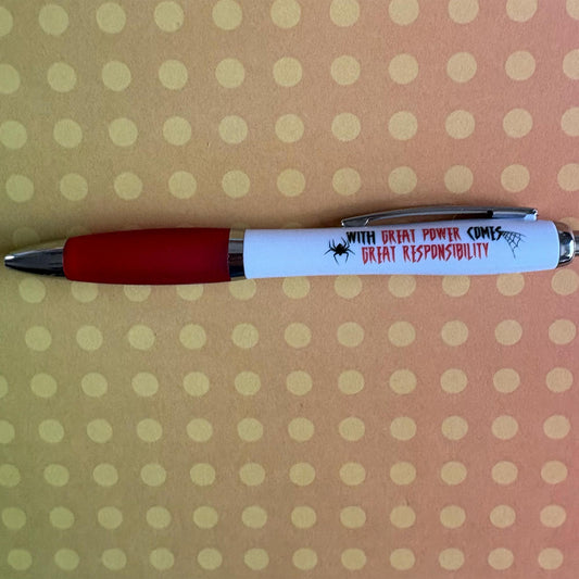 With Great Power Comes Great Responsibility Pen