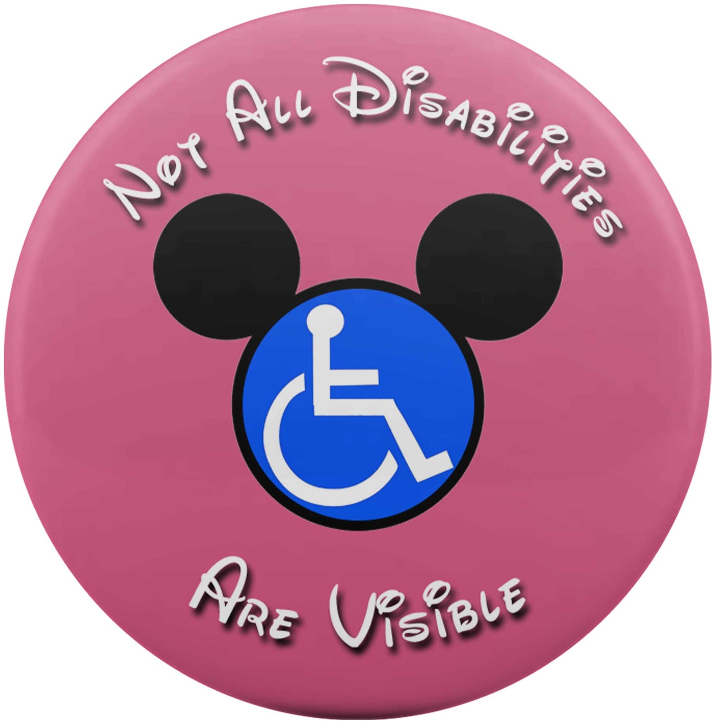 Not All Disabilities Are Visible (Pink)