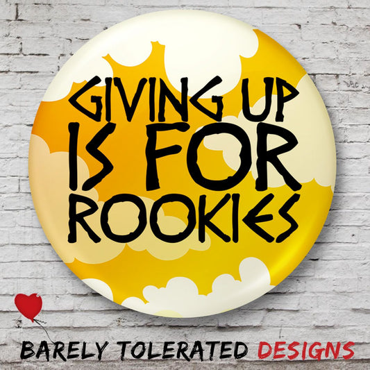 Giving Up Is For Rookies Image