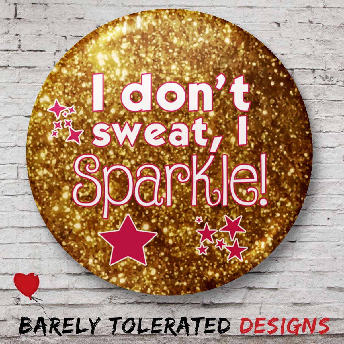 I Don't Sweat, I Sparkle! Pink/Gold Image
