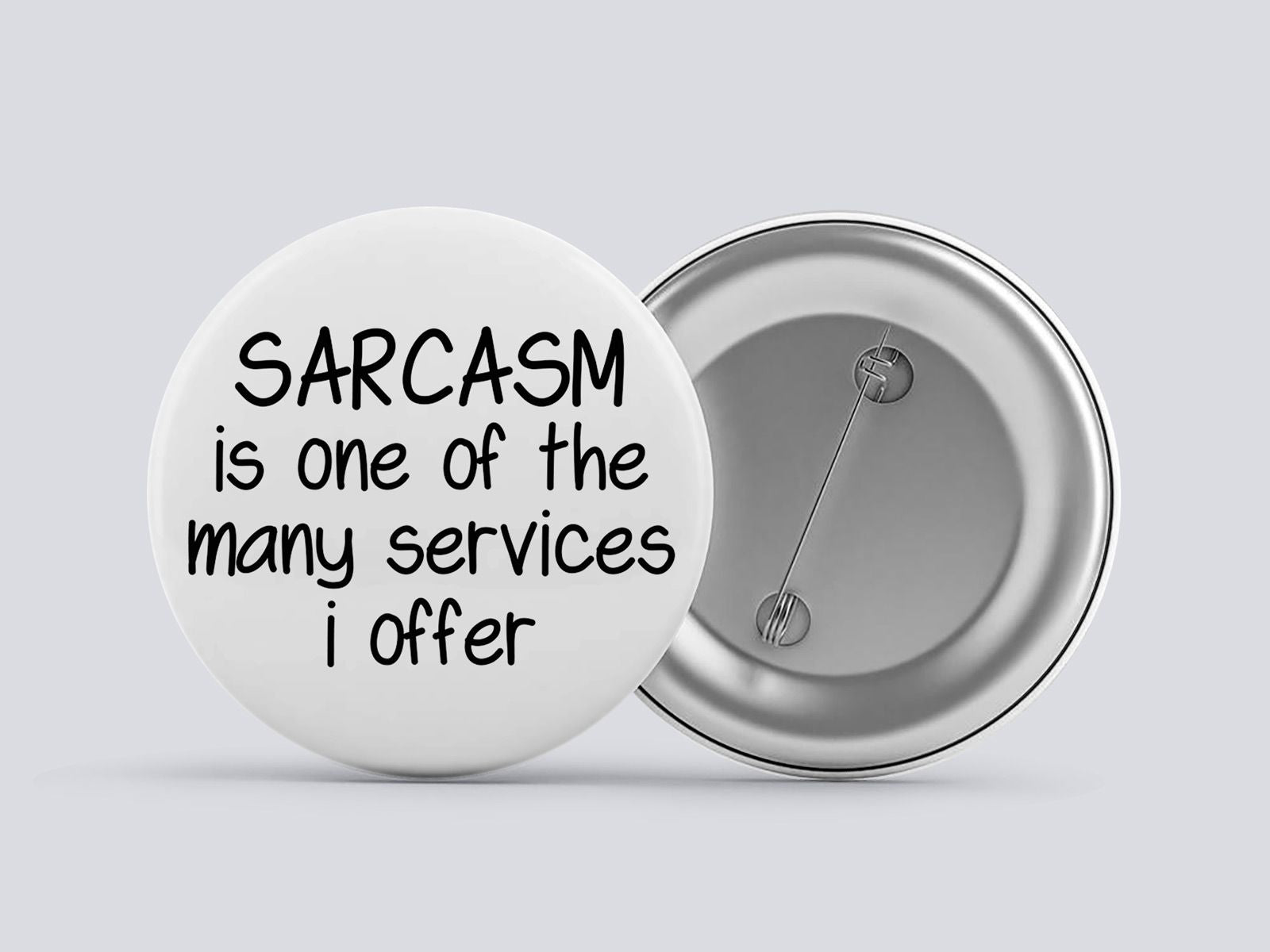 Sarcasm Is One Of The Many Services I Offer Image