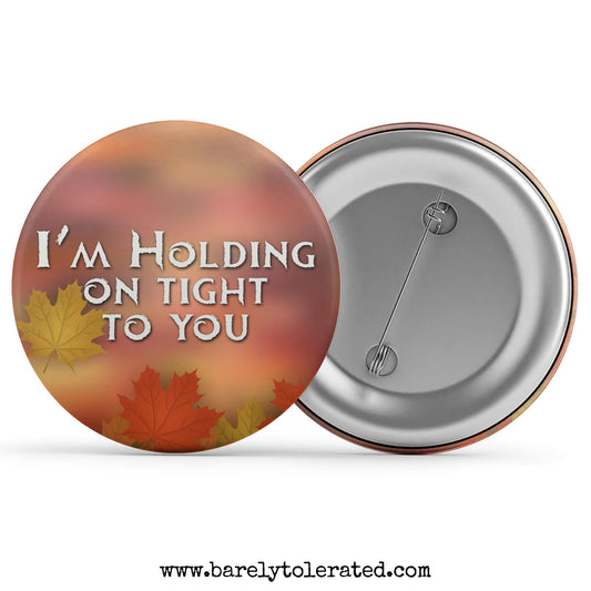 I'm Holding On Tight To You Image