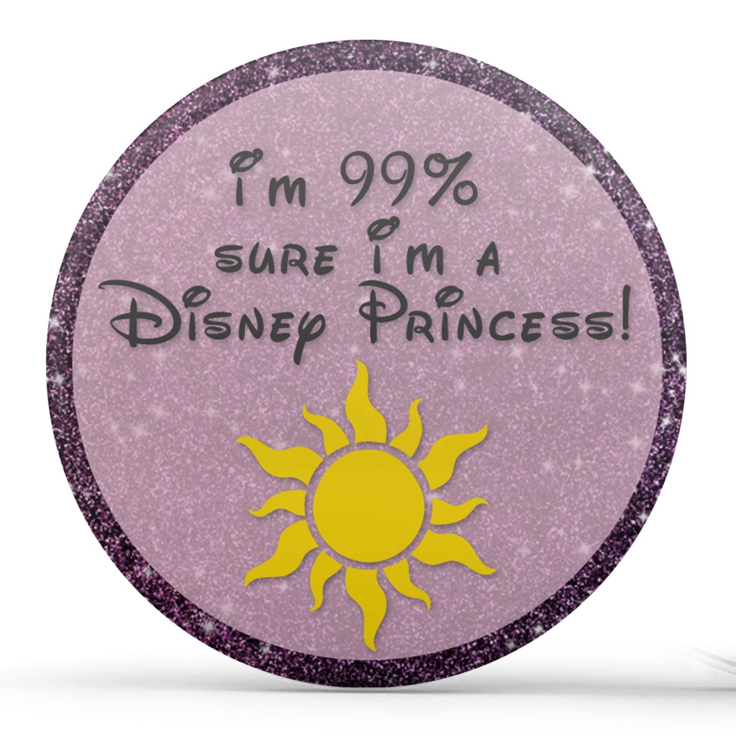 I'm 99% Sure I'm A Disney Princess - Purple Image