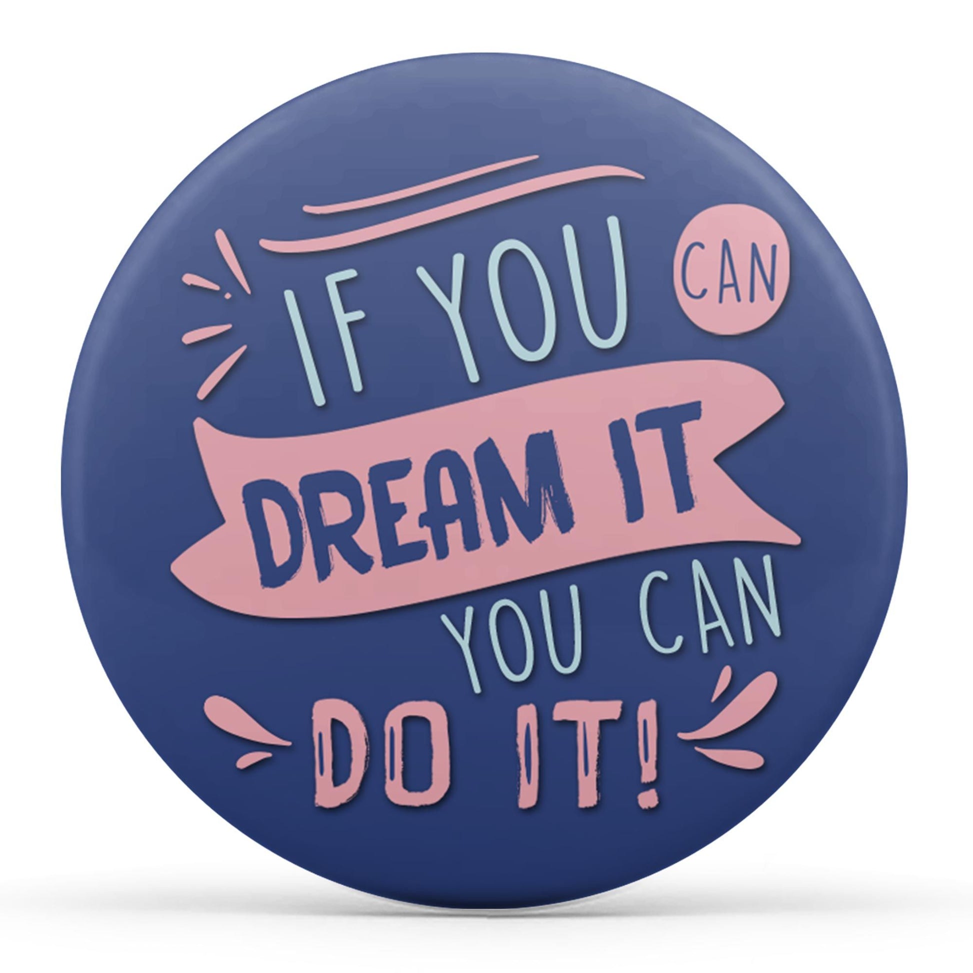 If You Can Dream It You Can Do It Image