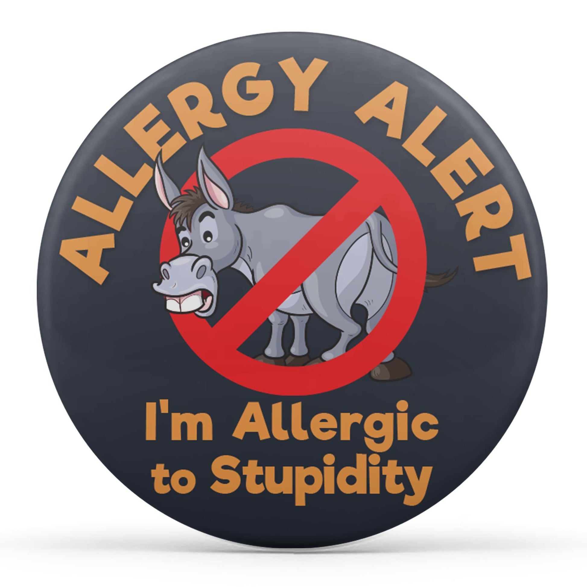 Allergy Alert - I'm Allergic to Stupidity Image