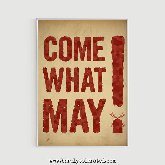 Come What May Print Image