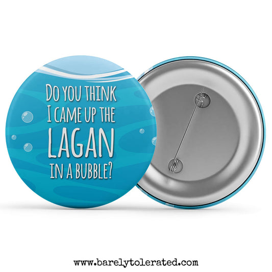 Do You Think I Came Up The Lagan In A Bubble? Image