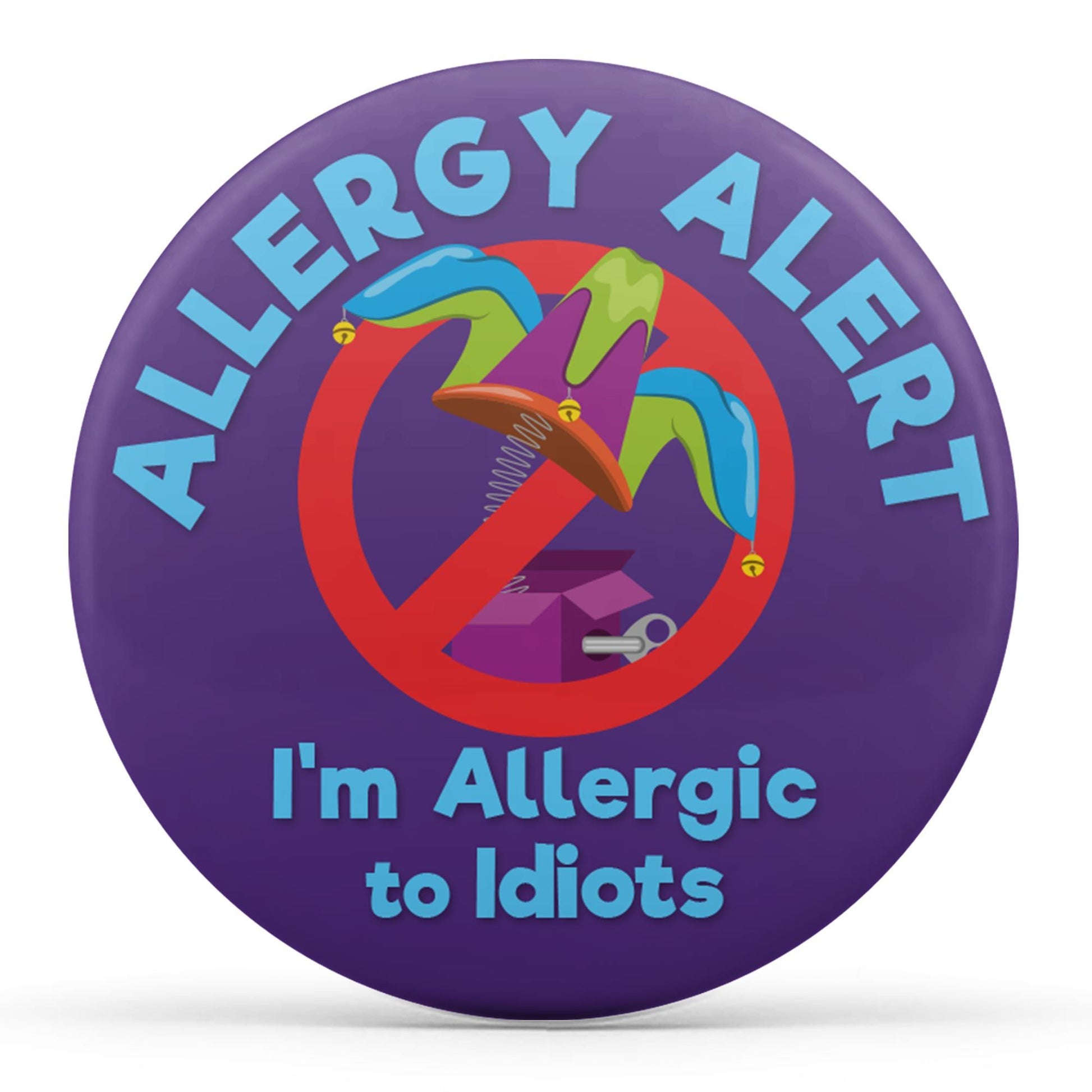Allergy Alert - I'm Allergic to Idiots Image