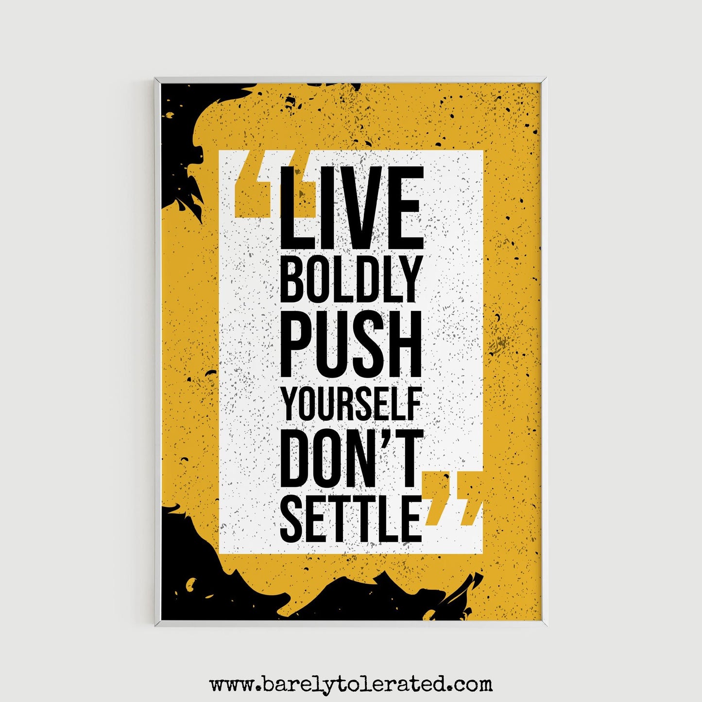 Live Boldly, Push Yourself, Don't Settle Print Image
