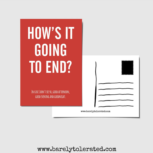 How's It Going To End Postcard Image