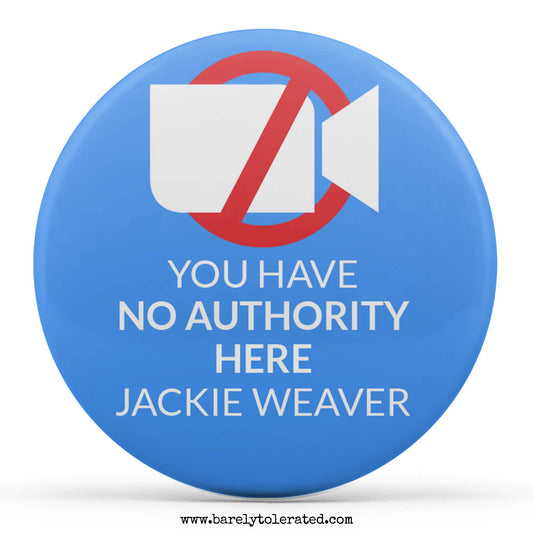 You Have No Authority Here Jackie Weaver