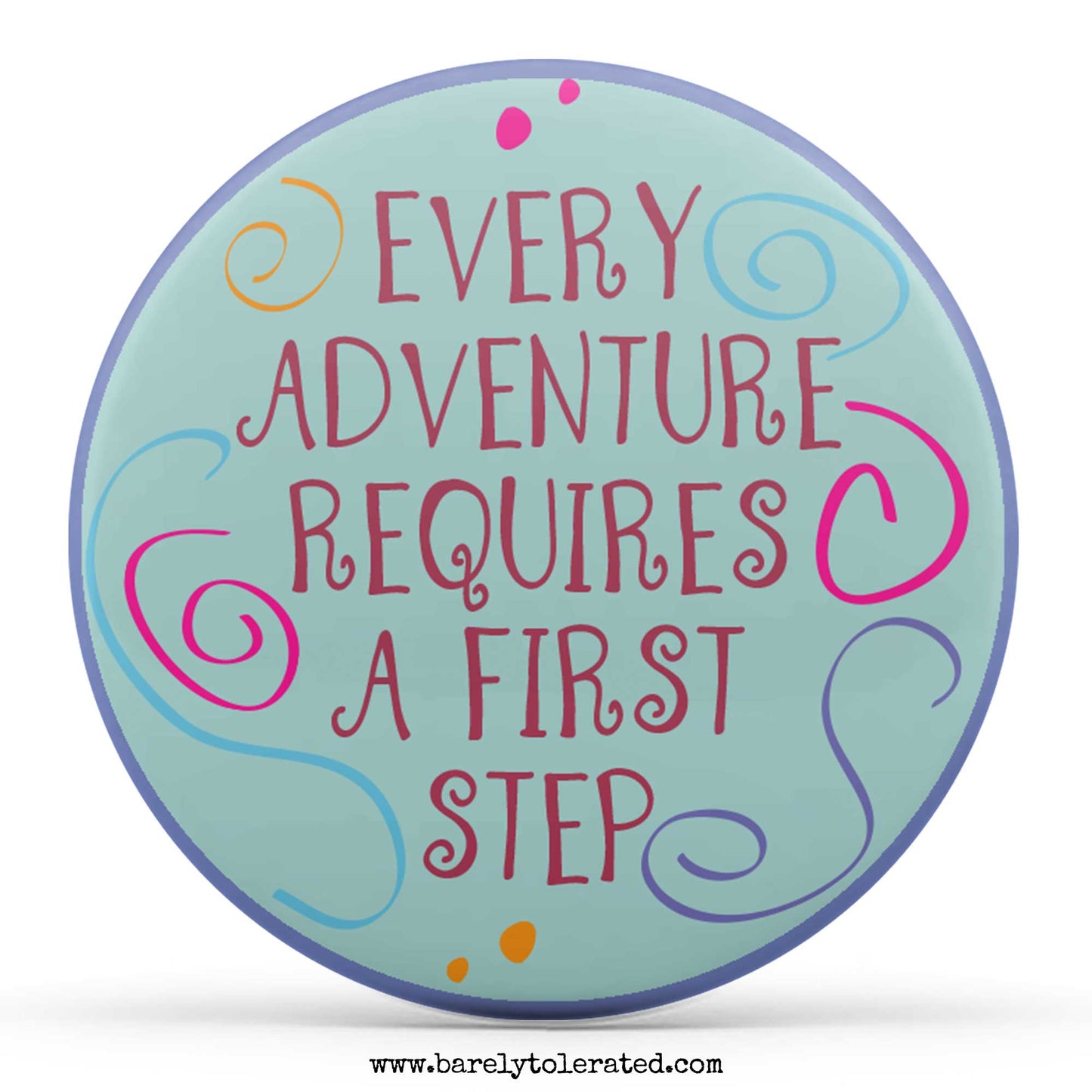 Every Adventure Requires A First Step