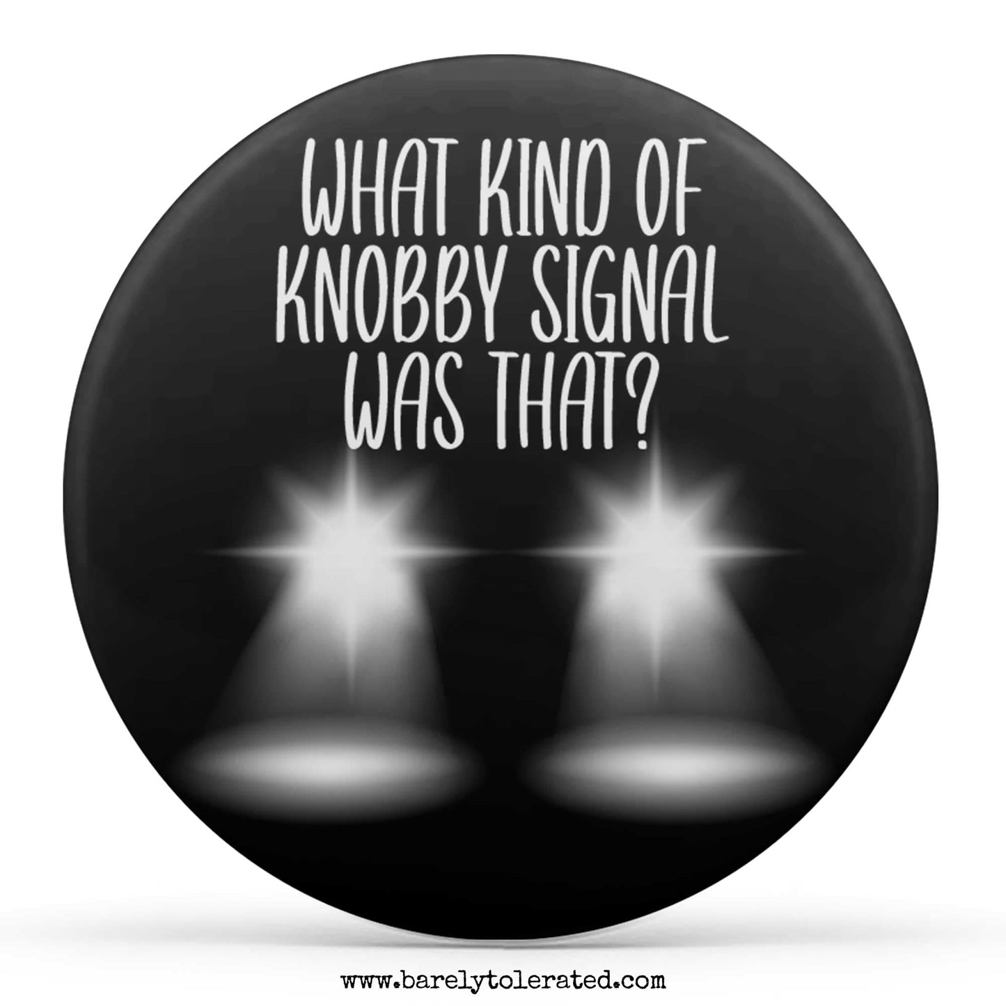 What Kind of Knobby Signal Was That?