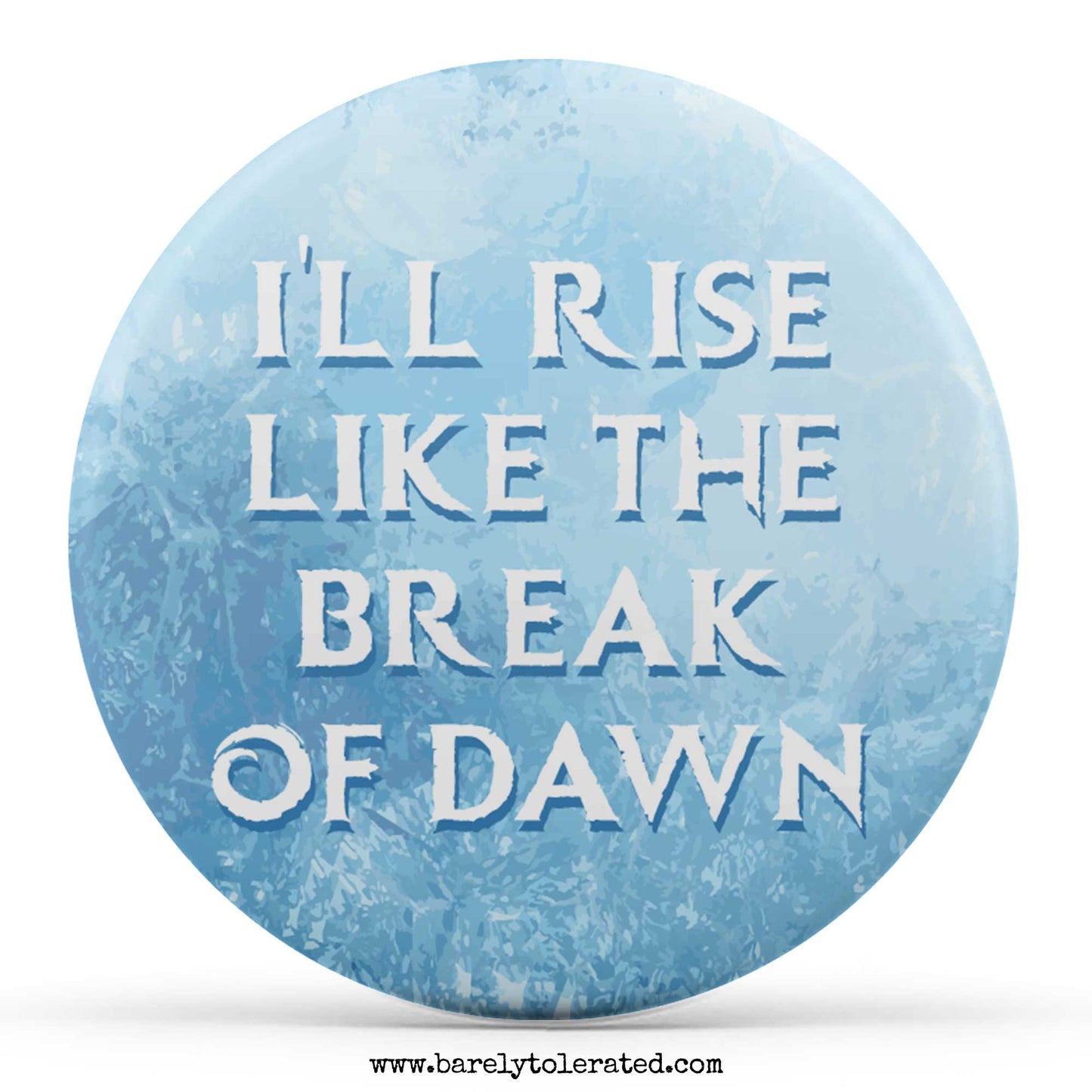 I'll Rise Like The Break of Dawn