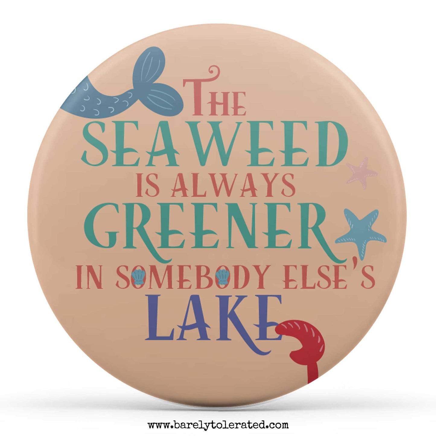 The Seaweed is Always Greener in Somebody Else's Lake