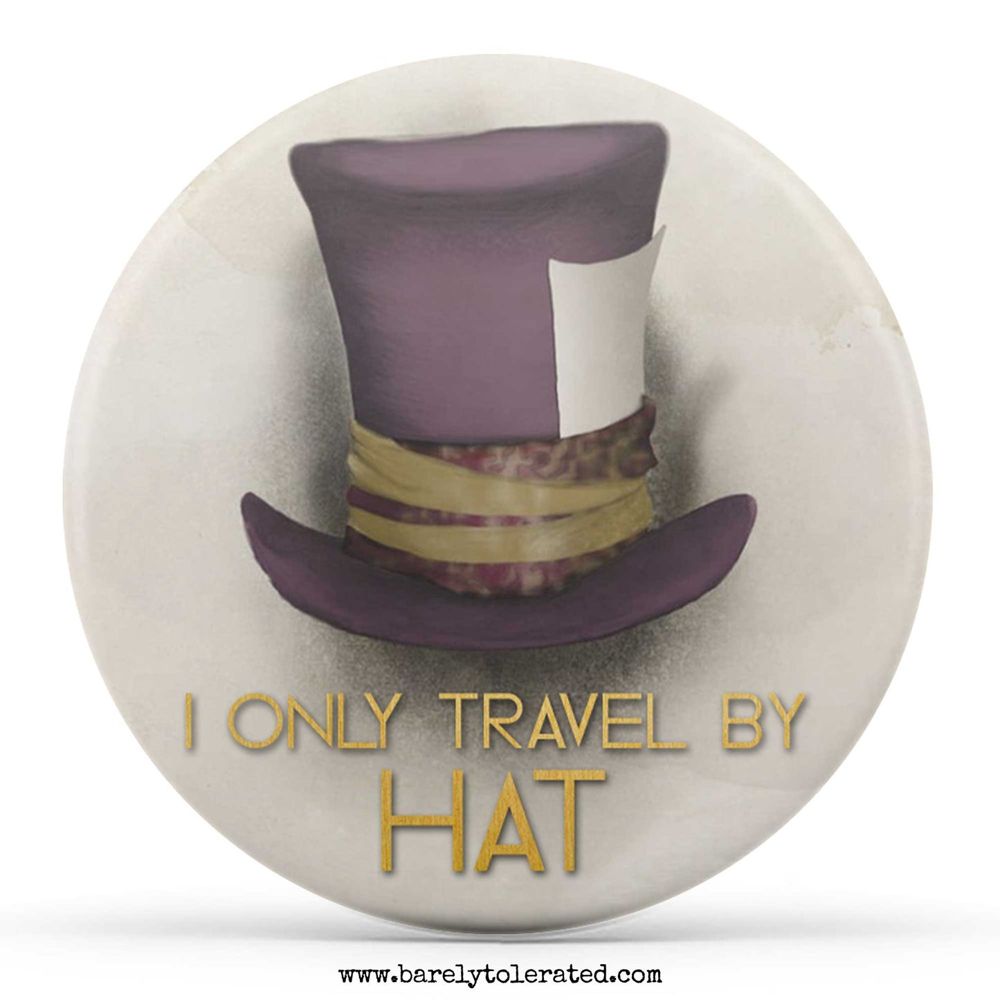 I Only Travel By Hat