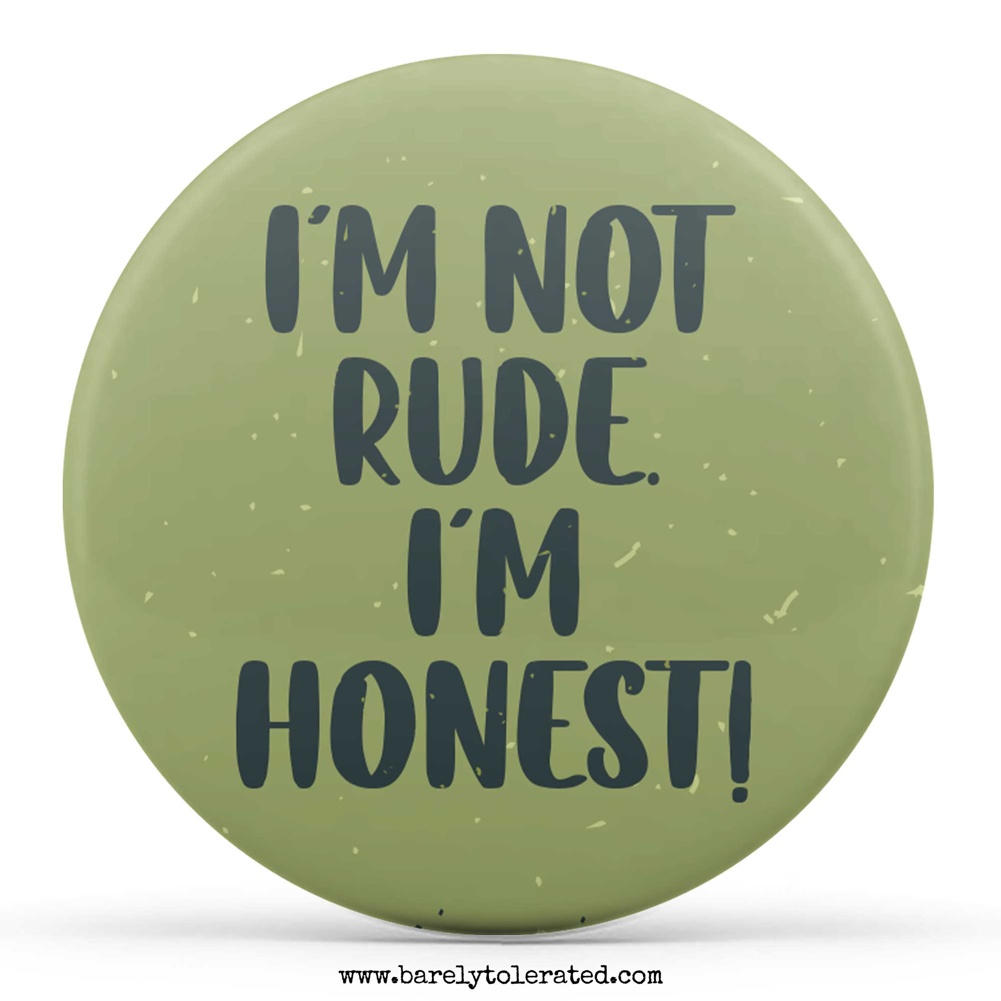 Is Not Rude I'm Not Rude. I'm Honest | Barely Tolerated Designs