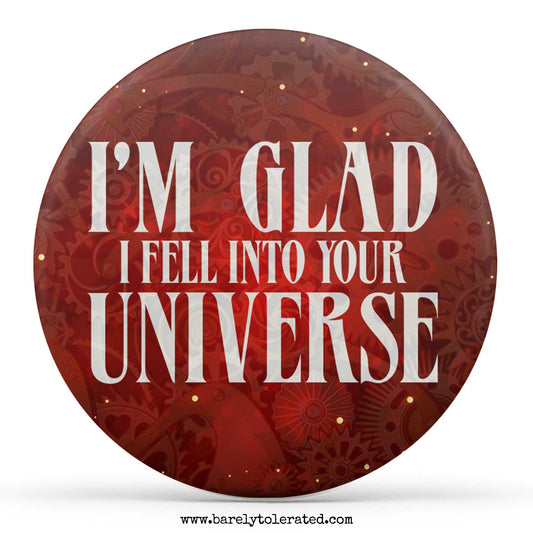 I'm Glad I Fell Into Your Universe