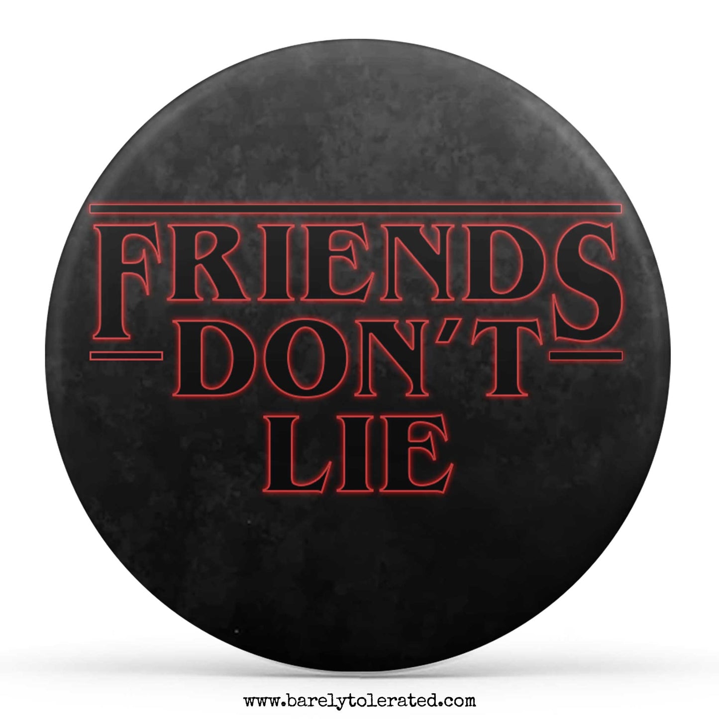 Friends Don't Lie