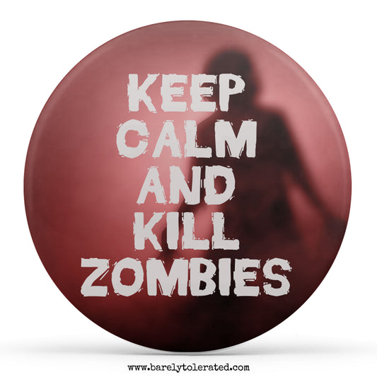 Keep Calm And Kill Zombies