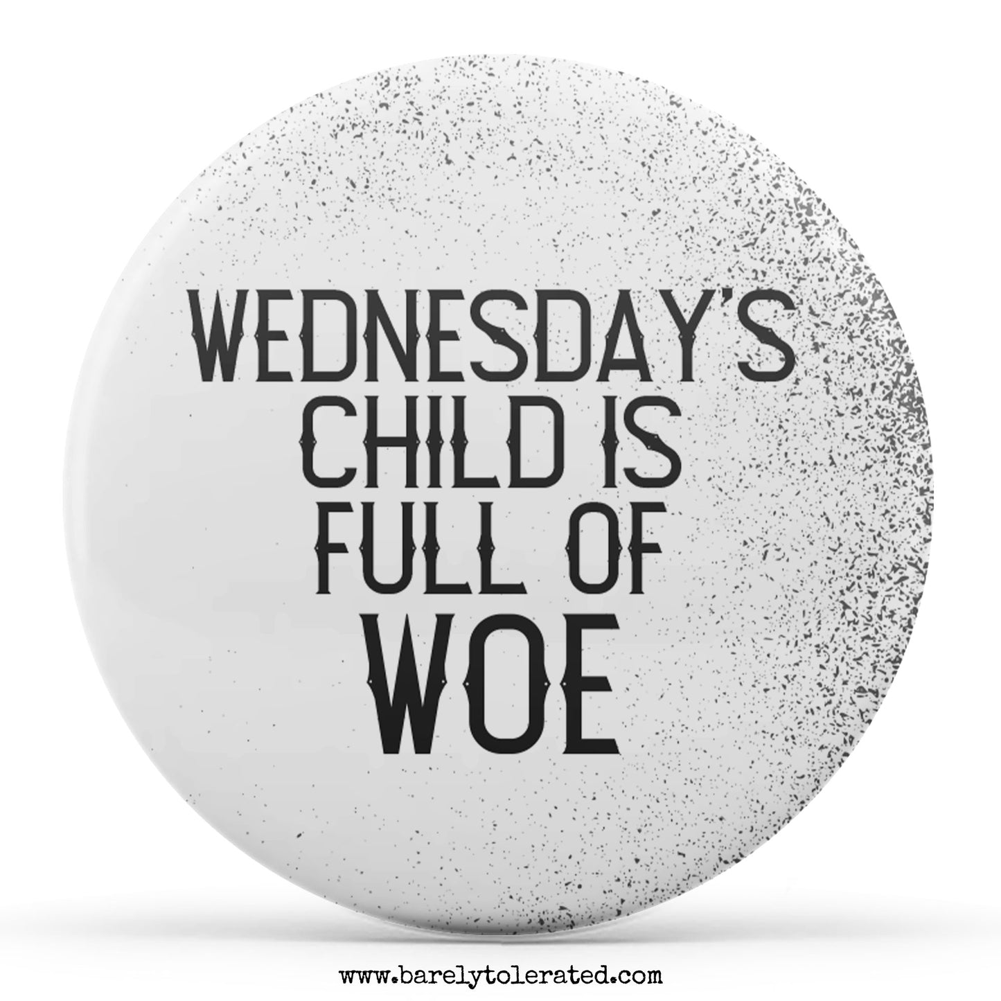 Wednesday's Child is Full of Woe