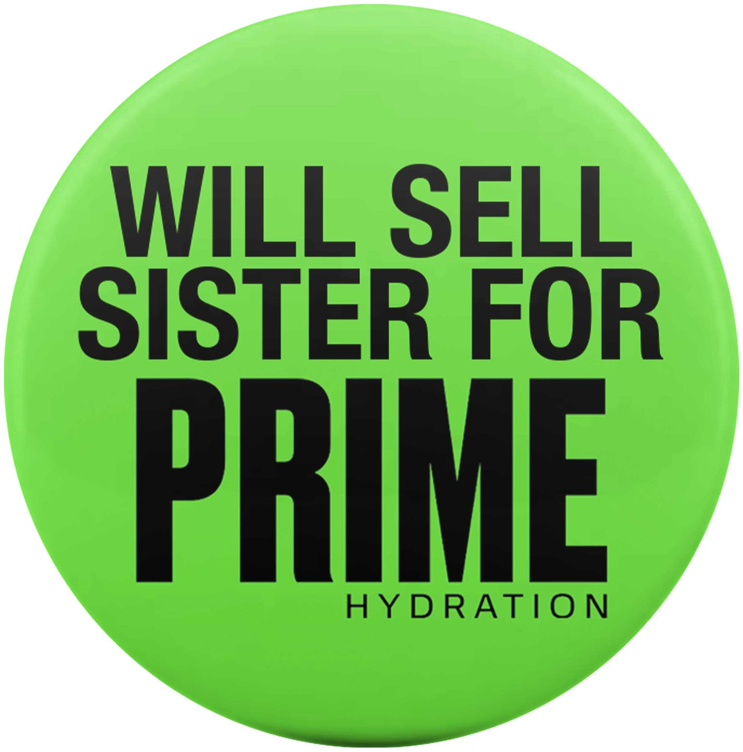 Will Sell Sister For Prime