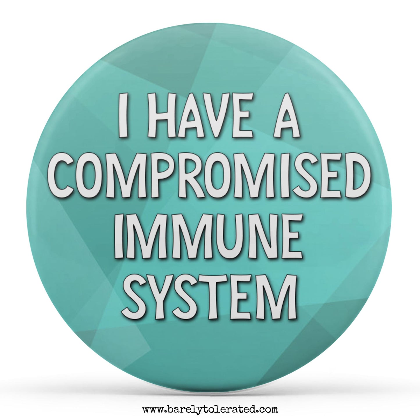 I Have A Compromised Immune System