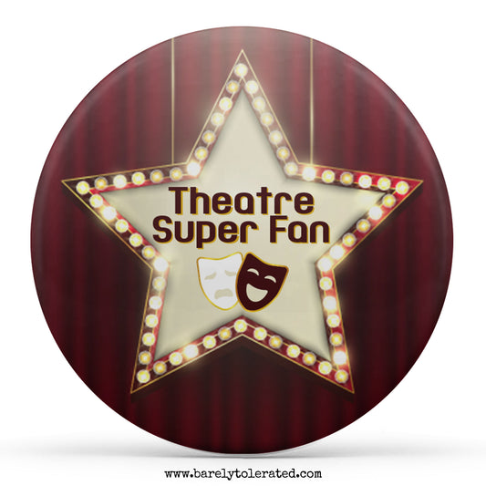 Theatre Super Fan